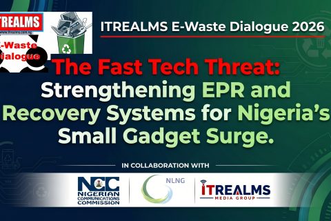 E-Waste Dialogue 2026: NCC, NLNG Drum Support for ITREALMS Multi-Stakeholder Forum